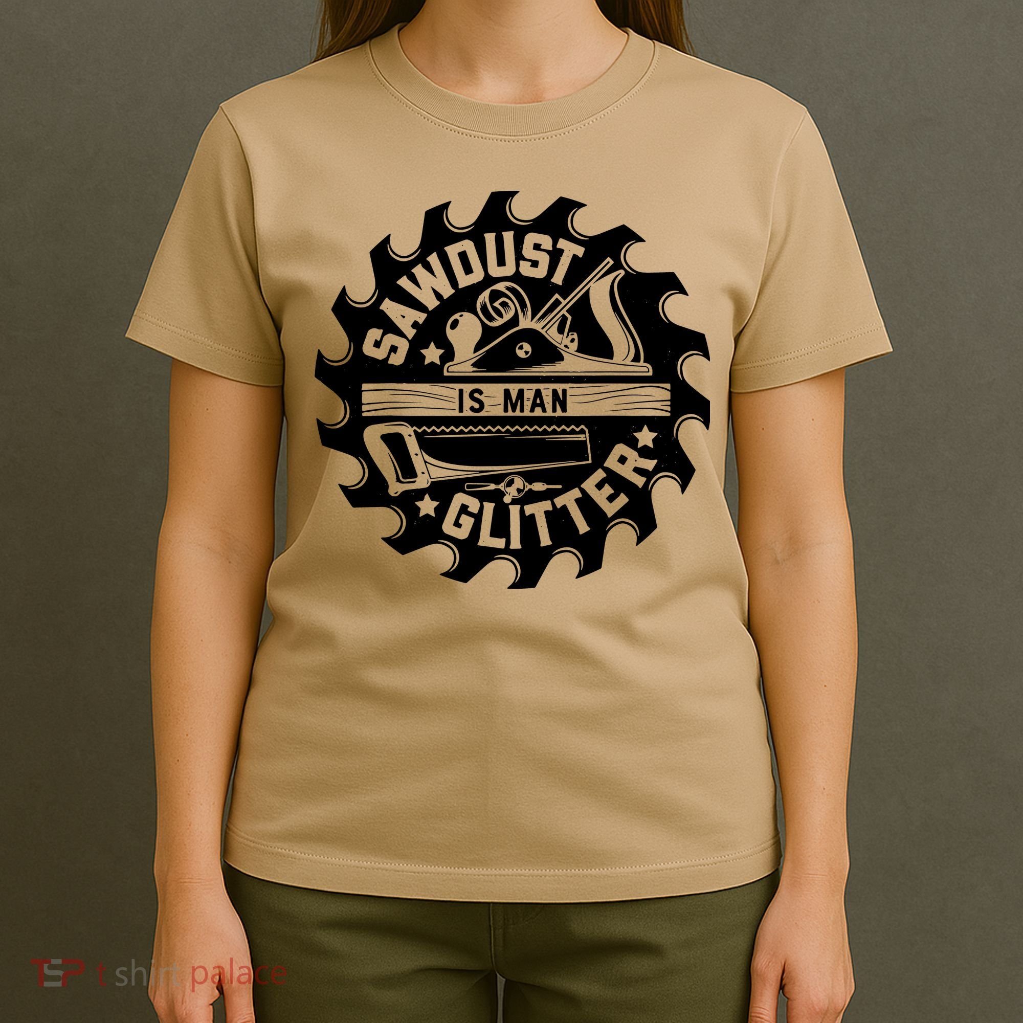 Sawdust Is Man Glitter Woodworking Dad Father Gift T-Shirt
