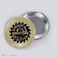 Sawdust Is Man Glitter Woodworking Dad Father Gift Button thumb 0