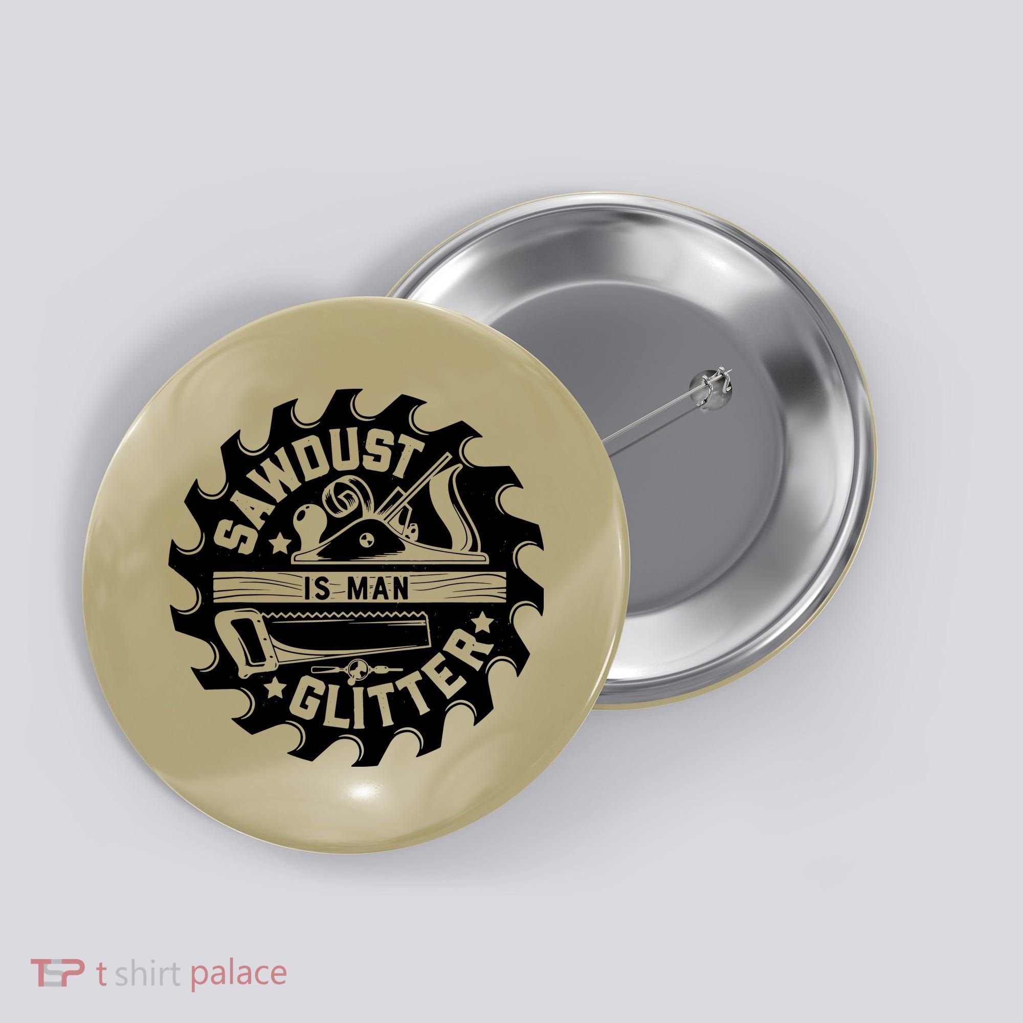 Sawdust Is Man Glitter Woodworking Dad Father Gift Button