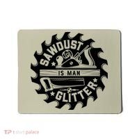 Sawdust Is Man Glitter Woodworking Dad Father Gift Mousepad thumb 0