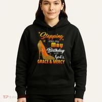 Stepping Into My May Birthday With God's Grace And Mercy Hoodie thumb 5