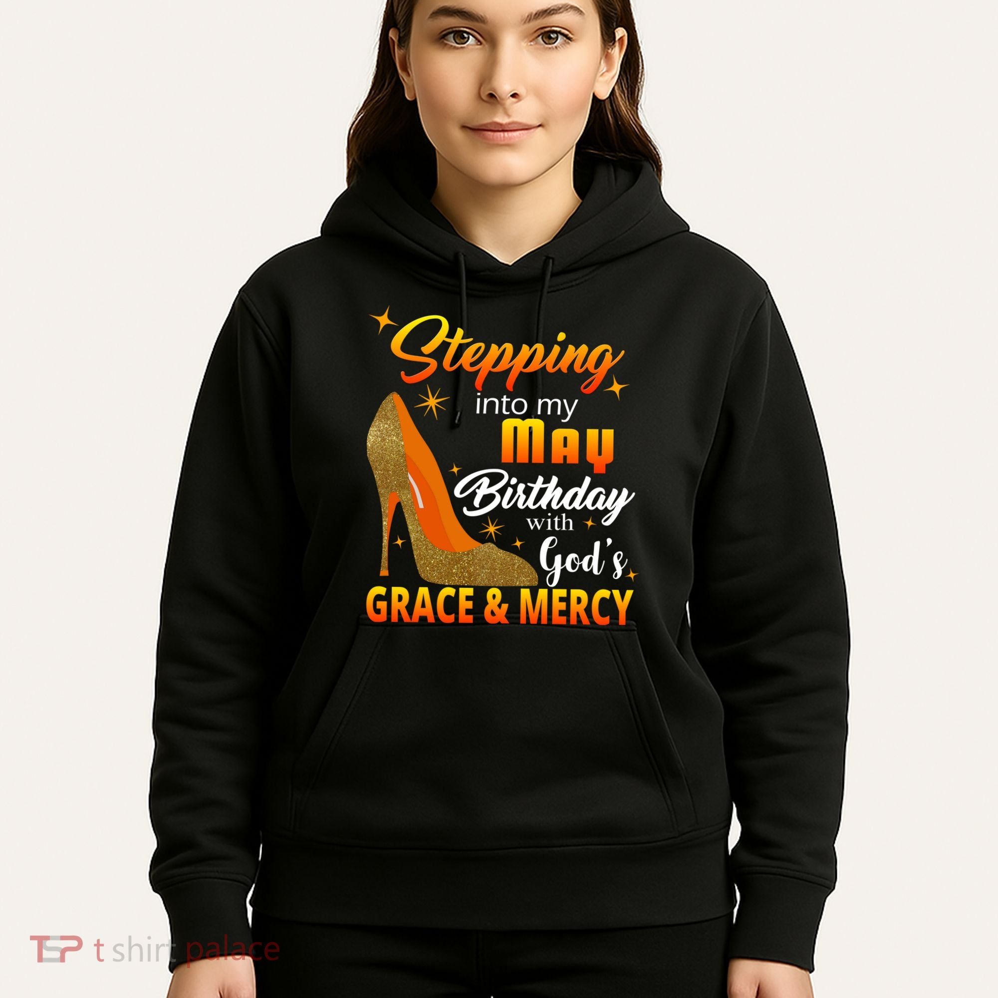 Stepping Into My May Birthday With God's Grace And Mercy Hoodie
