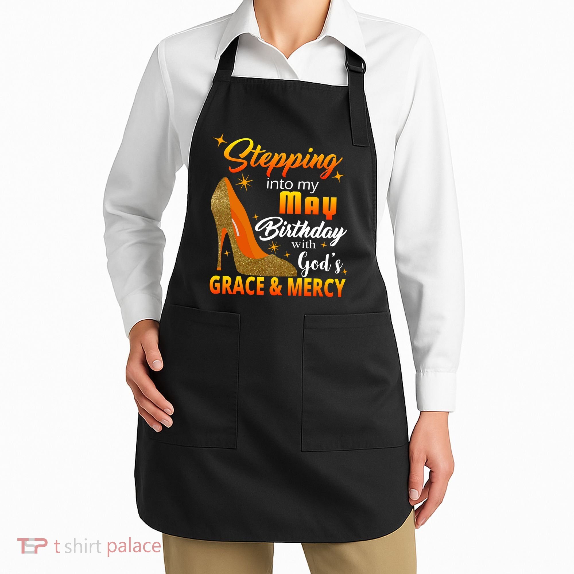Stepping Into My May Birthday With God's Grace And Mercy Apron
