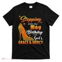Stepping Into My May Birthday With God's Grace And Mercy T-Shirt thumb 0