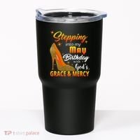 Stepping Into My May Birthday With God's Grace And Mercy Tumbler thumb 0