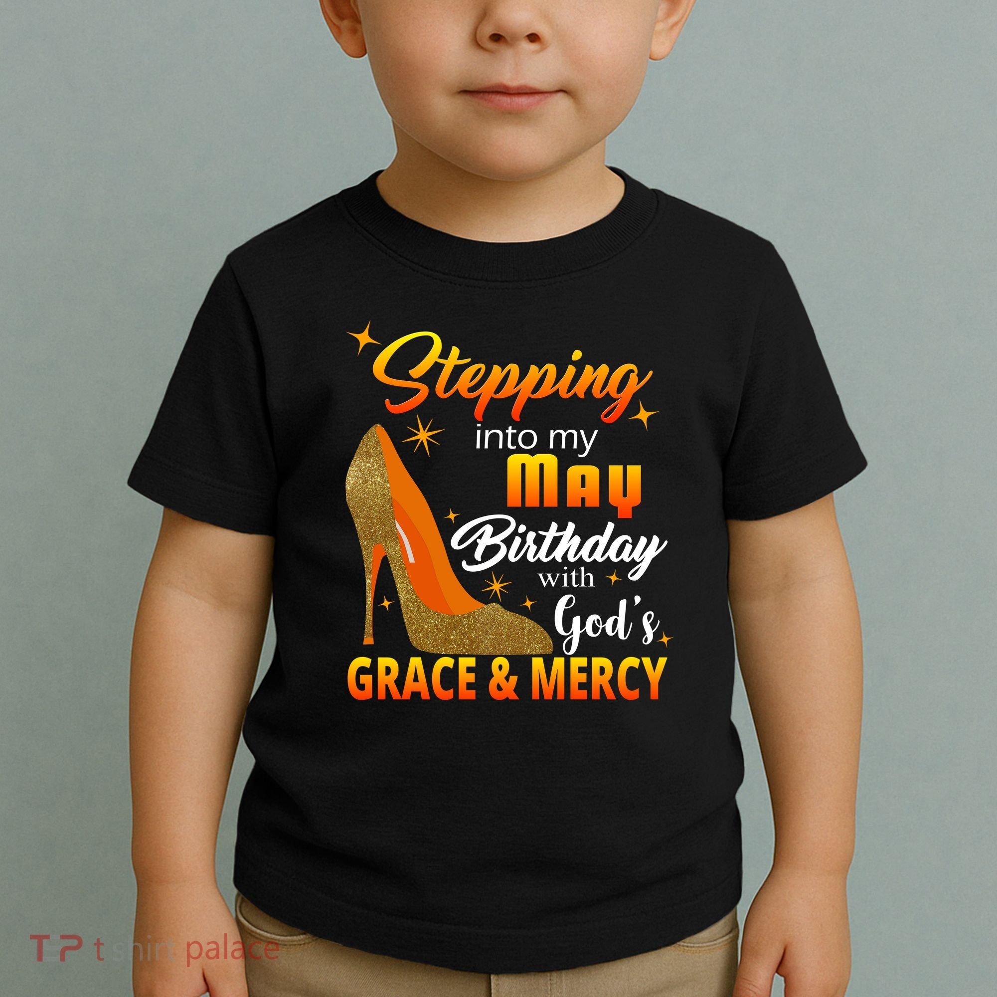 Stepping Into My May Birthday With God's Grace And Mercy Toddler T-Shirt