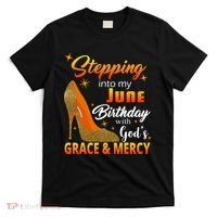 Stepping Into My June Birthday With God's Grace And Mercy T-Shirt thumb 0