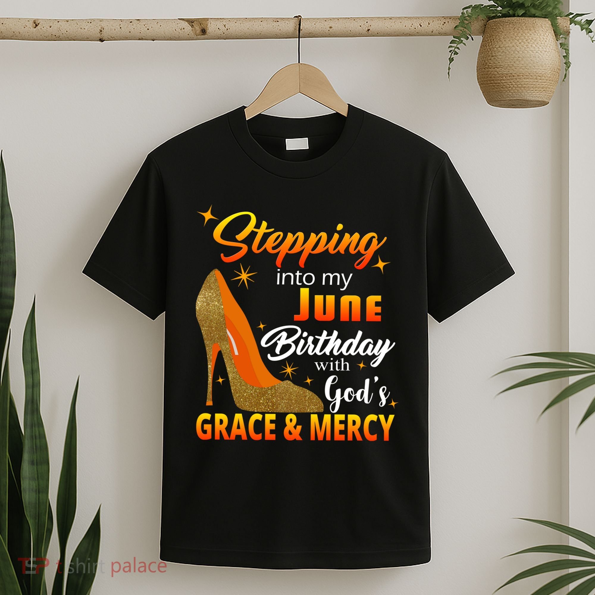 Stepping Into My June Birthday With God's Grace And Mercy T-Shirt