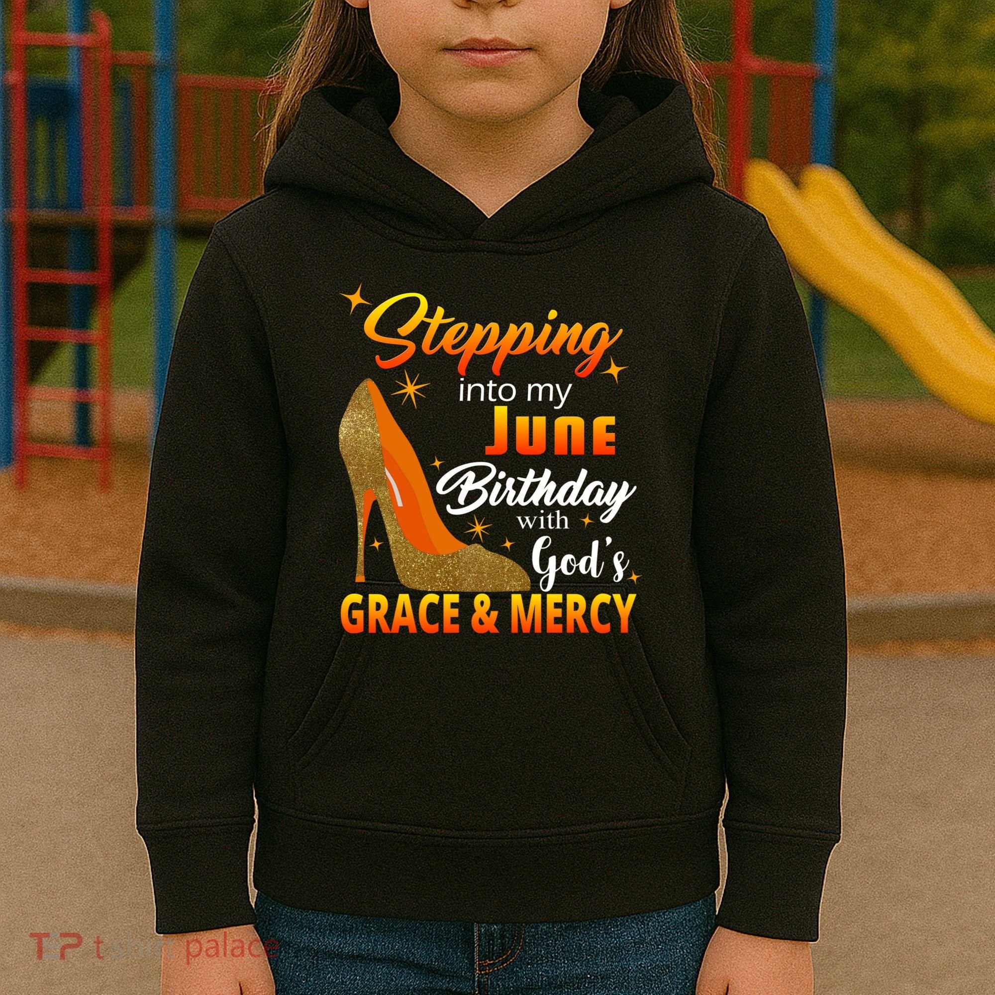 Stepping Into My June Birthday With God's Grace And Mercy Kids Hoodie