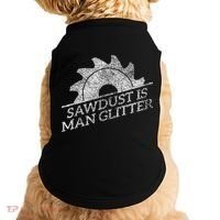 SAWDUST IS MAN GLITTER LUMBERJACK WOOD WORKER CARPENTER Doggie Tank thumb 0