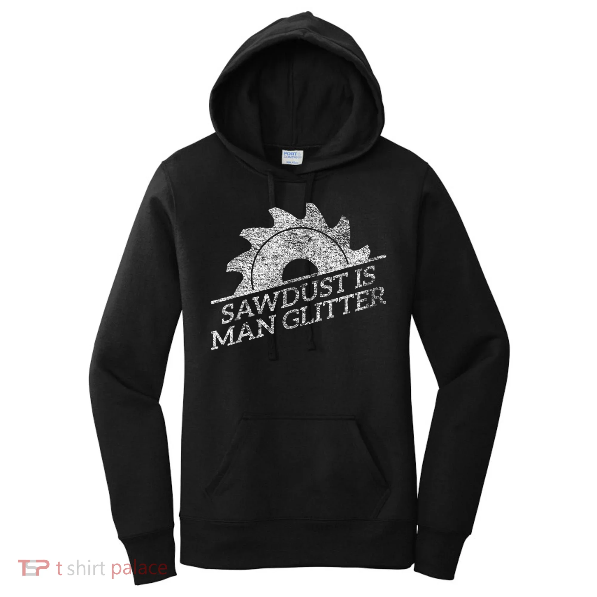 SAWDUST IS MAN GLITTER LUMBERJACK WOOD WORKER CARPENTER Women's Hoodie