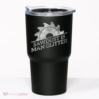 SAWDUST IS MAN GLITTER LUMBERJACK WOOD WORKER CARPENTER Tumbler thumb 0