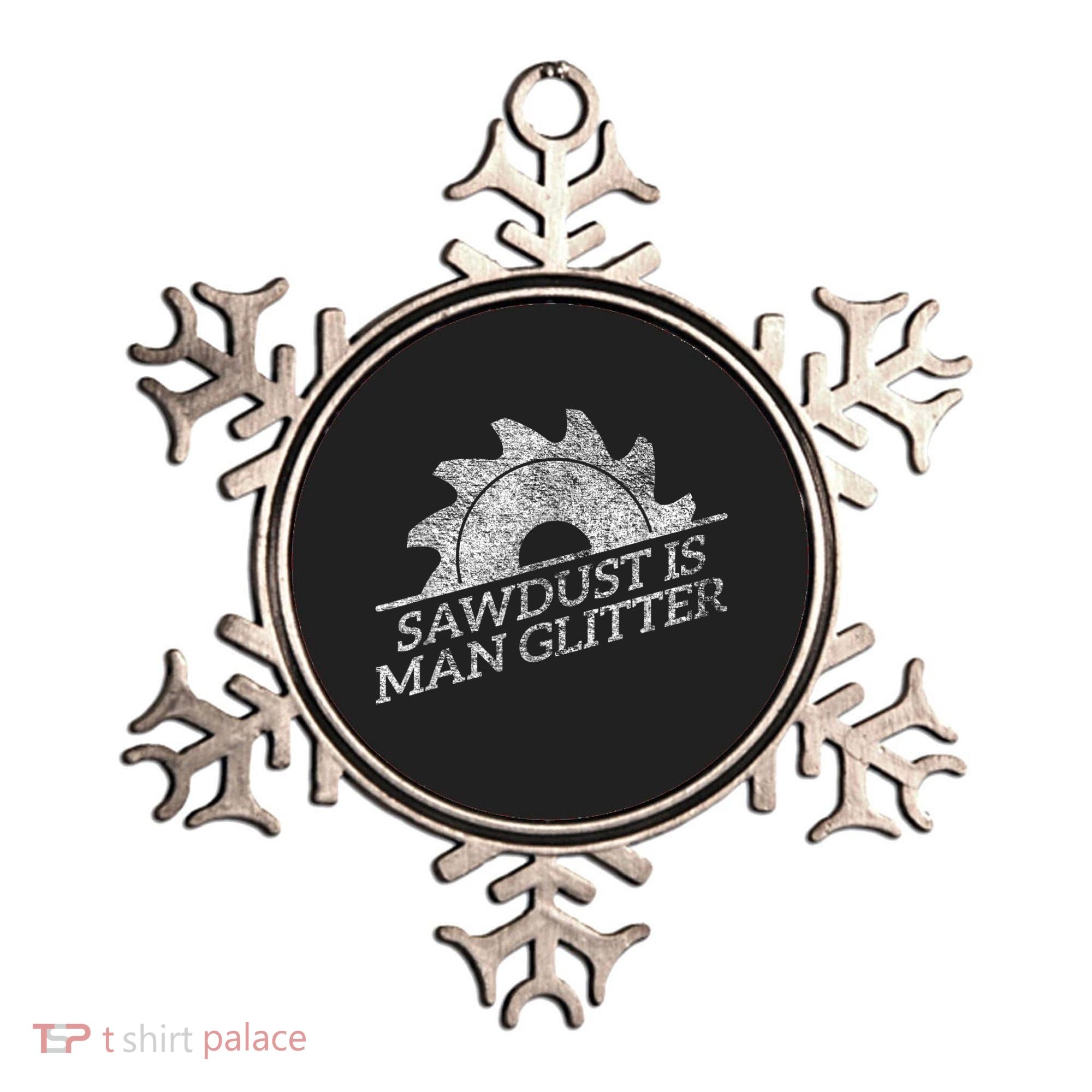 SAWDUST IS MAN GLITTER LUMBERJACK WOOD WORKER CARPENTER Ornament