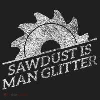 SAWDUST IS MAN GLITTER LUMBERJACK WOOD WORKER CARPENTER Hat thumb 2