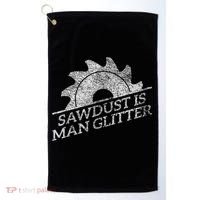 SAWDUST IS MAN GLITTER LUMBERJACK WOOD WORKER CARPENTER Golf Towel thumb 0