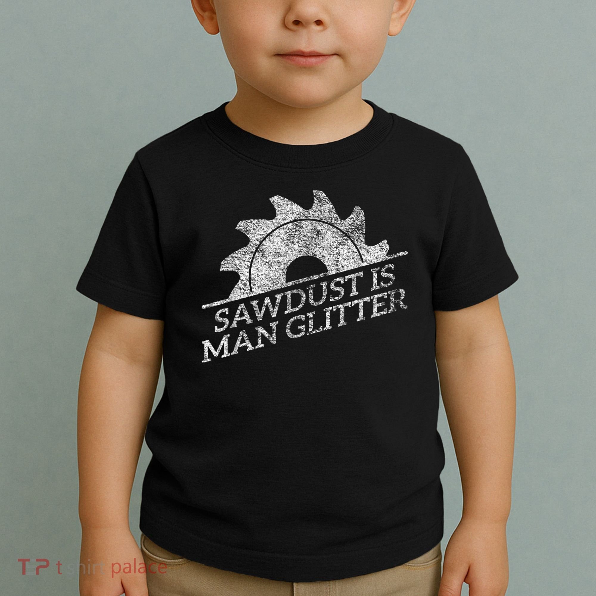 SAWDUST IS MAN GLITTER LUMBERJACK WOOD WORKER CARPENTER Toddler T-Shirt