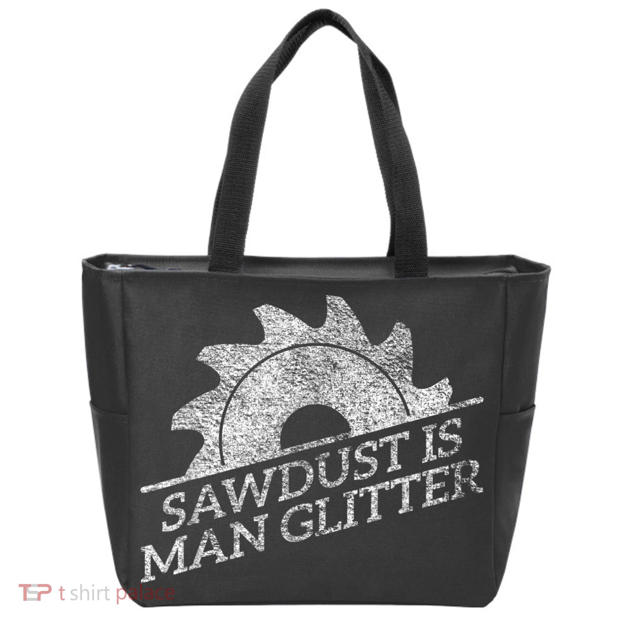 SAWDUST IS MAN GLITTER LUMBERJACK WOOD WORKER CARPENTER Tote Bag