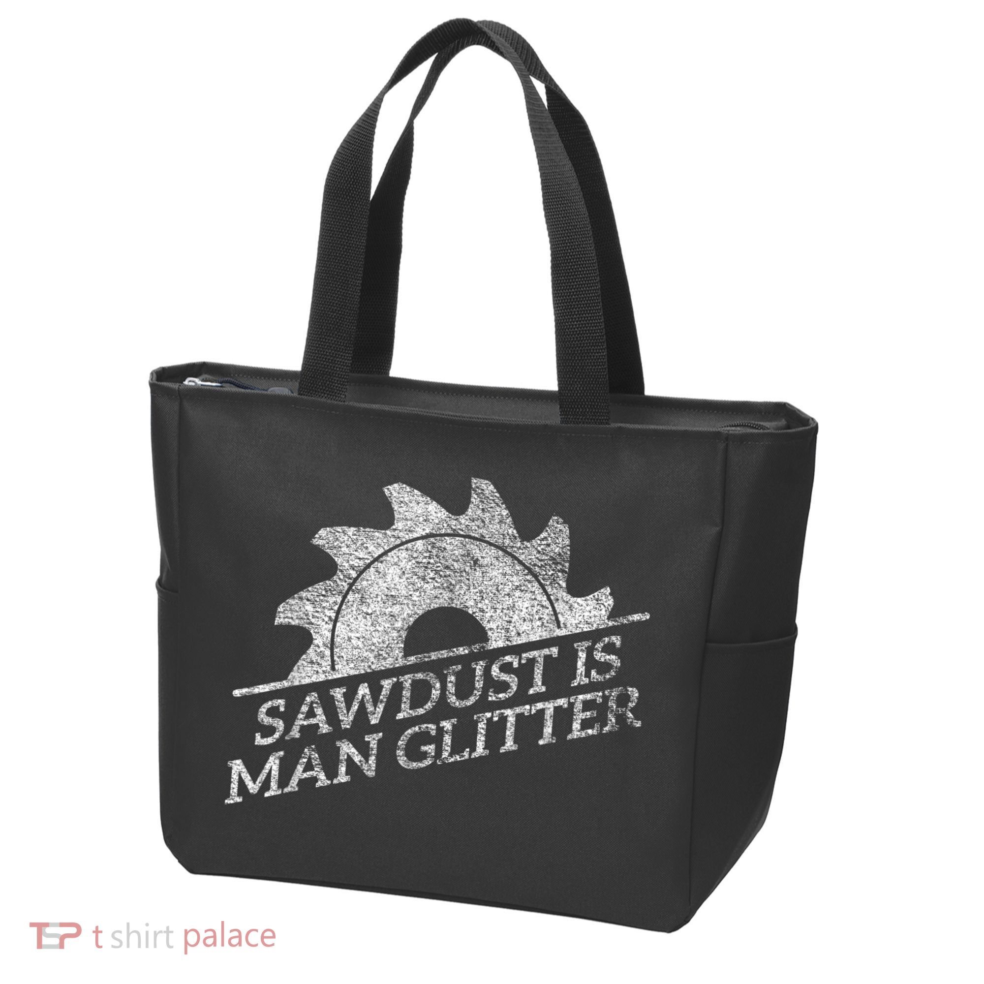 SAWDUST IS MAN GLITTER LUMBERJACK WOOD WORKER CARPENTER Tote Bag