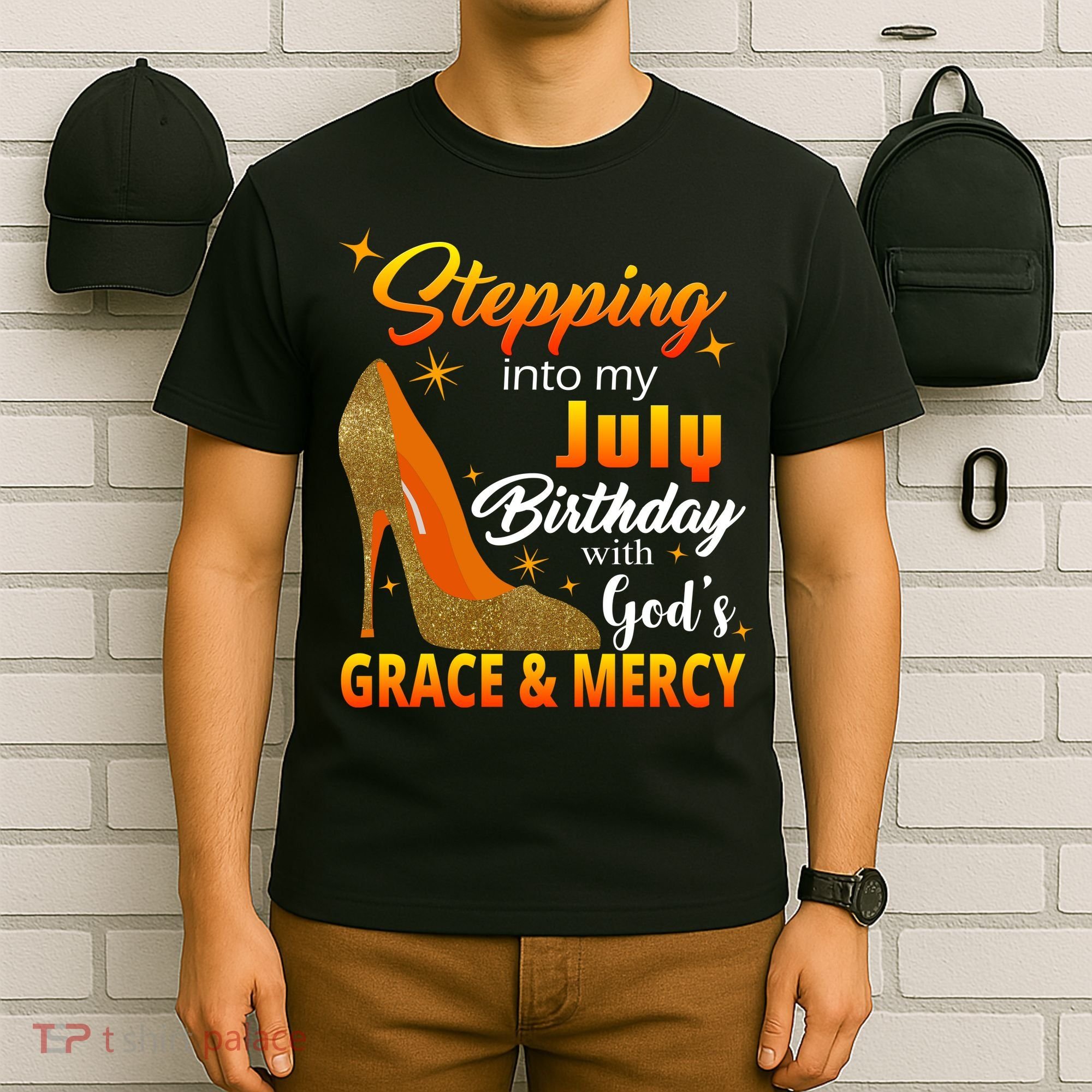 Stepping Into My July Birthday With God's Grace And Mercy T-Shirt