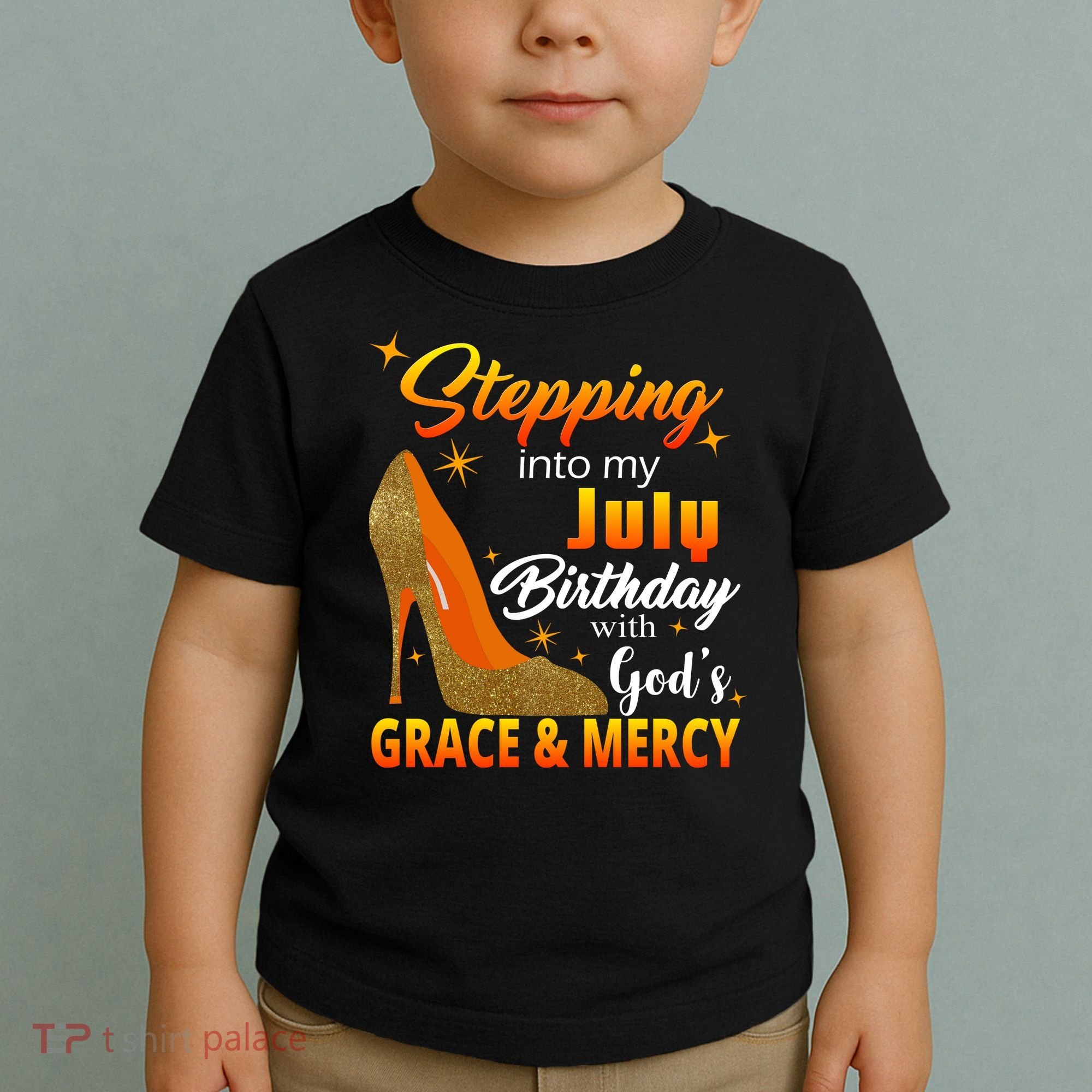 Stepping Into My July Birthday With God's Grace And Mercy Toddler T-Shirt