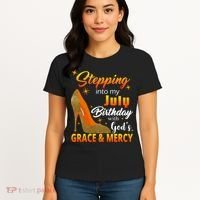 Stepping Into My July Birthday With God's Grace And Mercy Women's T-Shirt thumb 4