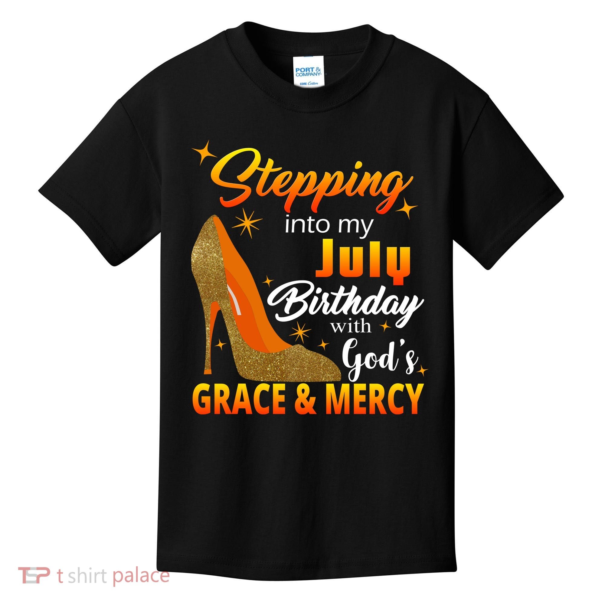 Stepping Into My July Birthday With God's Grace And Mercy Kids T-Shirt