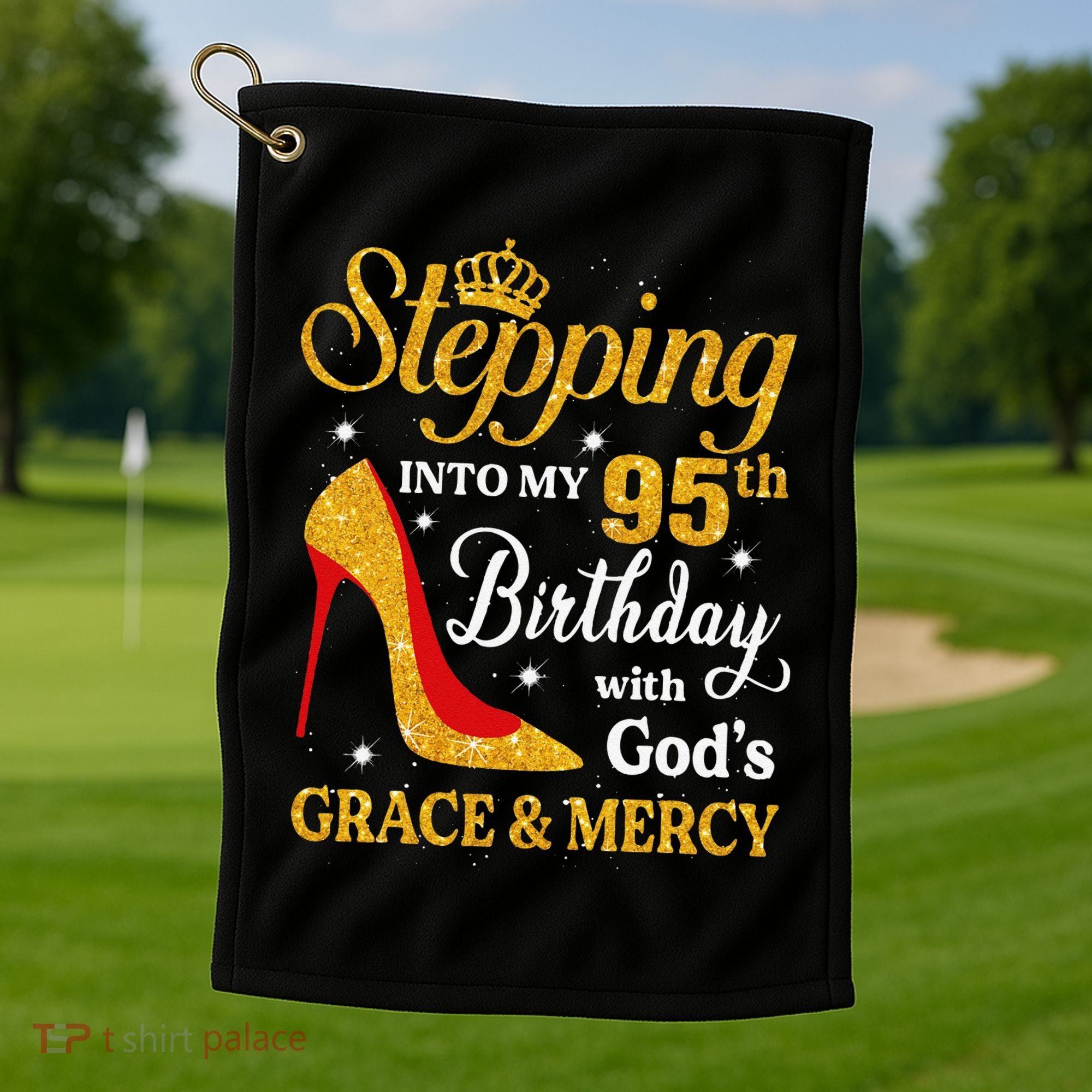 Stepping Into My 95th Birthday Gift Women 95 Year Old Golf Towel