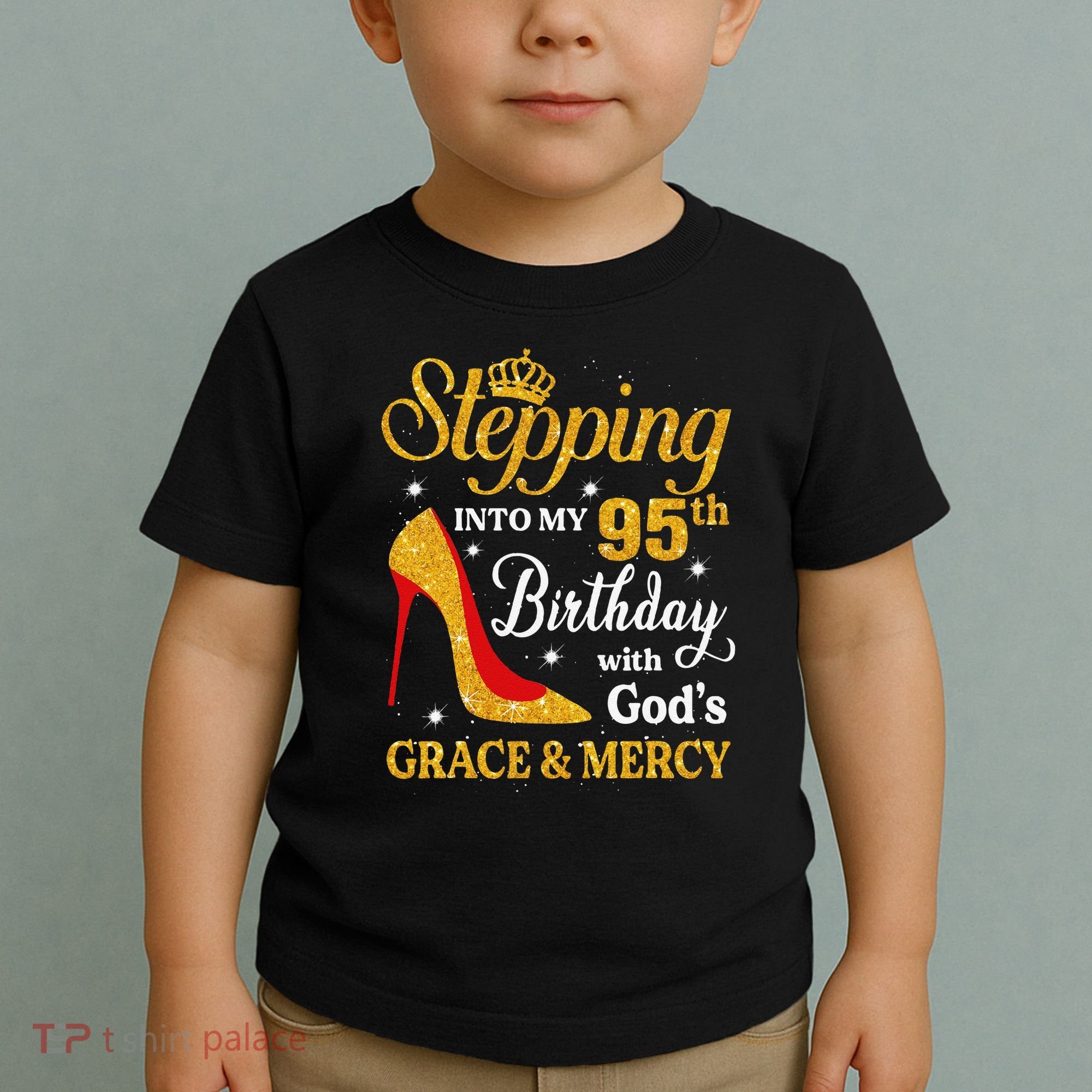Stepping Into My 95th Birthday Gift Women 95 Year Old Toddler T-Shirt