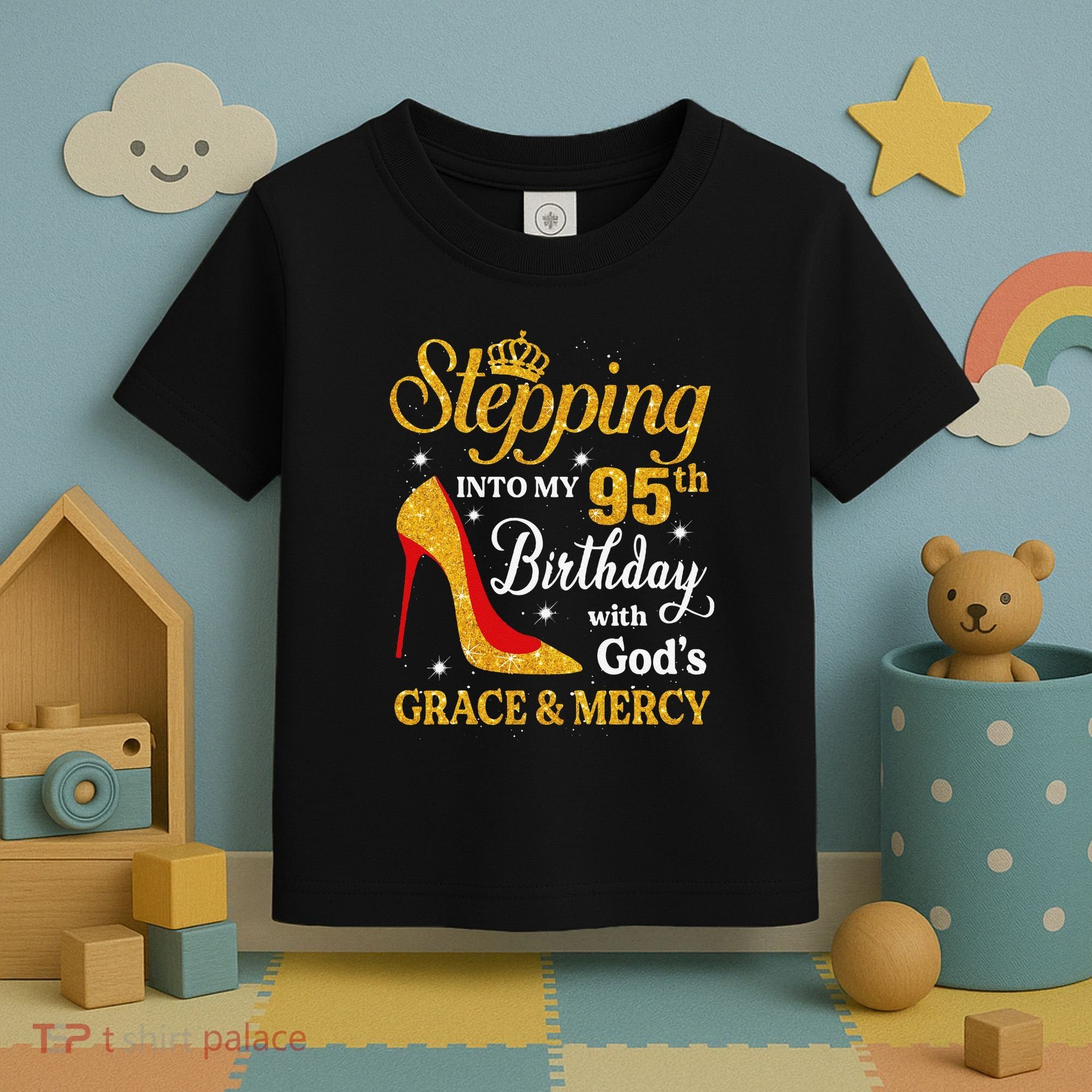 Stepping Into My 95th Birthday Gift Women 95 Year Old Toddler T-Shirt