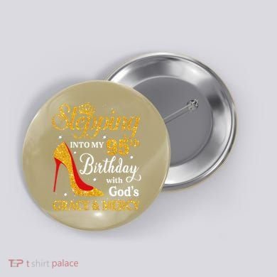 Stepping Into My 95th Birthday Gift Women 95 Year Old Button