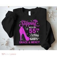 Stepping Into My 55th Birthday With God's Grace And Mercy Sweatshirt thumb 2