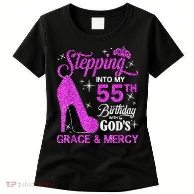 Stepping Into My 55th Birthday With God's Grace And Mercy Women's T-Shirt