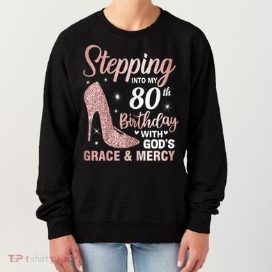 Stepping Into My 80th Birthday 80 Year Old Bday Women's Sweatshirt