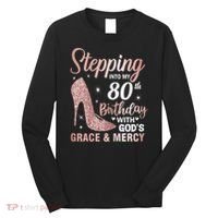 Stepping Into My 80th Birthday 80 Year Old Bday Long Sleeve Shirt thumb 0