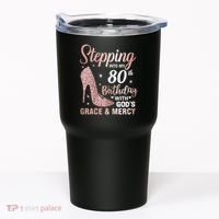 Stepping Into My 80th Birthday 80 Year Old Bday Tumbler thumb 0