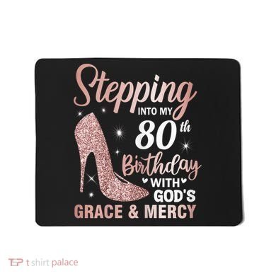 Stepping Into My 80th Birthday 80 Year Old Bday Mousepad