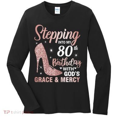 Stepping Into My 80th Birthday 80 Year Old Bday Women's Long Sleeve Shirt