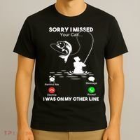 Sorry I Missed Your Call I Was On My Other Line Fishing Gift T-Shirt thumb 3