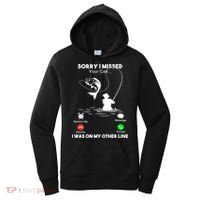 Sorry I Missed Your Call I Was On My Other Line Fishing Gift Women's Hoodie thumb 0