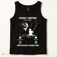 Sorry I Missed Your Call I Was On My Other Line Fishing Gift Tank Top thumb 2