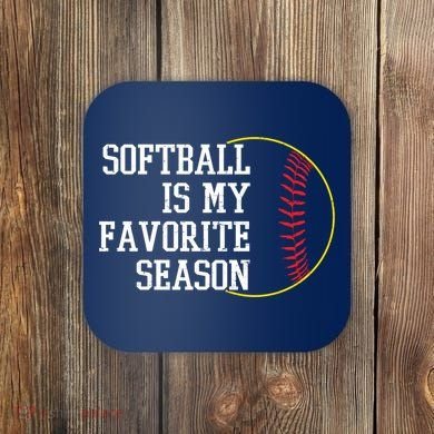 Softball Is My Favorite Season Coaster