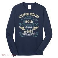 Stepping Into My 80th Birthday Religious Bday Party Theme Long Sleeve Shirt thumb 0