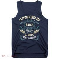 Stepping Into My 80th Birthday Religious Bday Party Theme Tank Top thumb 0