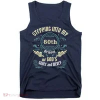 Stepping Into My 80th Birthday Religious Bday Party Theme Tank Top thumb 0