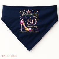 Stepping Into My 80th Birthday With God'S Grace & Mercy Cute USA-Made Doggie Bandana thumb 0