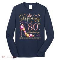 Stepping Into My 80th Birthday With God'S Grace & Mercy Cute Long Sleeve Shirt thumb 0