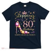 Stepping Into My 80th Birthday With God'S Grace & Mercy Cute T-Shirt thumb 0