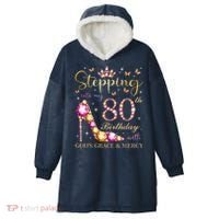 Stepping Into My 80th Birthday With God'S Grace & Mercy Cute Hooded Wearable Blanket thumb 0