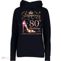 Stepping Into My 80th Birthday With God'S Grace & Mercy Cute Womens Funnel Neck Pullover Hood thumb 0