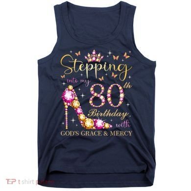 Stepping Into My 80th Birthday With God'S Grace & Mercy Cute Tank Top